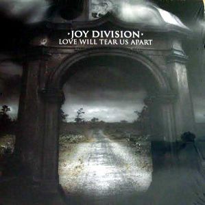 JOY DIVISION  Love Will Tear Us Apart