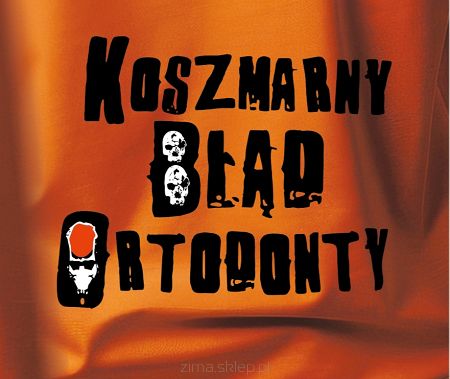 KOSZMARNY BŁĄD ORTODONTY