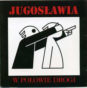 JUGOSŁAWIA  W połowie drogi