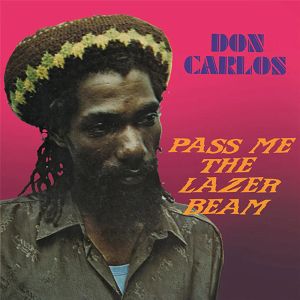 DON CARLOS  Pass Me The Lazer Beam
