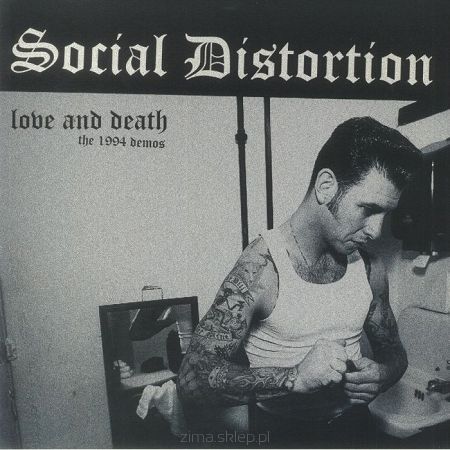 SOCIAL DISTORTION  Love & Death: The 1994 Demos