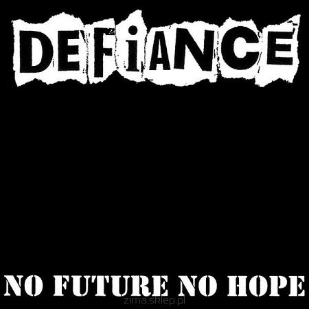 DEFIANCE  No Future No Hope