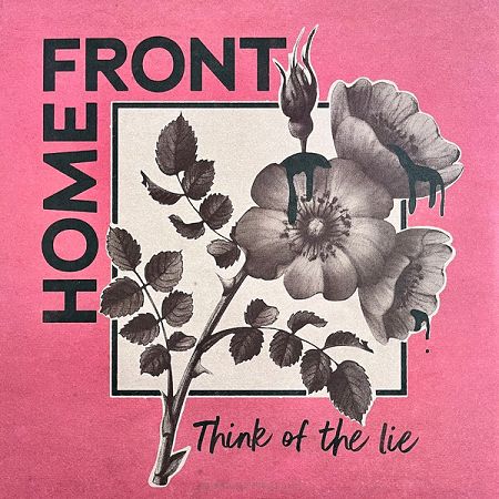 HOME FRONT  Think Of The Lie