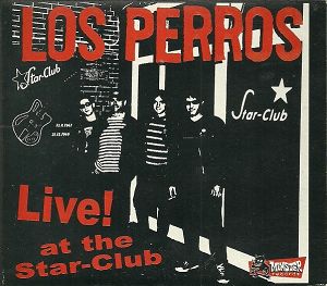 LOS PERROS  Live! At The Star-Club