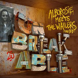 ALBOROSIE Meets The Wailers United Unbreakable