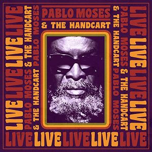 PABLO MOSES & THE HANDCART  Live