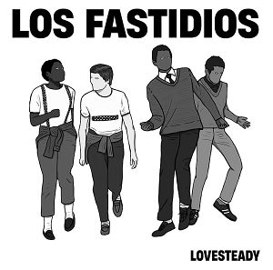 LOS FASTIDIOS  Lovesteady