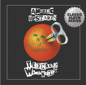 ANGELIC UPSTARTS  Teenage Warning