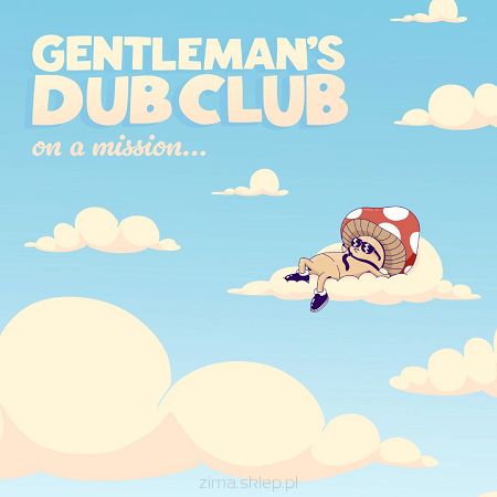 GENTLEMAN'S DUB CLUB On a mission