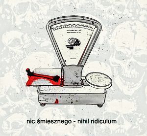 NIC ŚMIESZNEGO  Nihil Ridiculum