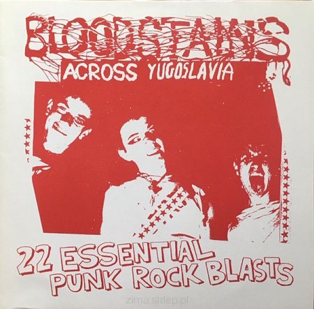 BLOODSTAINS ACROSS YUGOSLAVIA  v/a