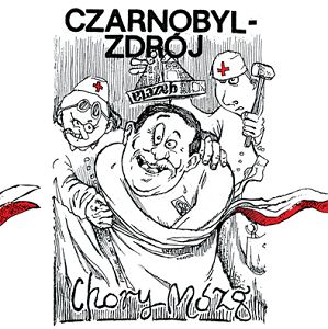 CZARNOBYL ZDRÓJ  Chory mózg… o szczęściu