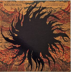 NEUROSIS  An Undying Love For A Burning World (coke bottle smoke winyl) 2LP