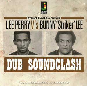 LEE PERRY V's BUNNY 'STRIKER" LEE  Dub Soundclash