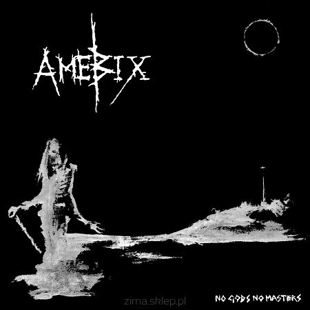 AMEBIX  No Gods No Master