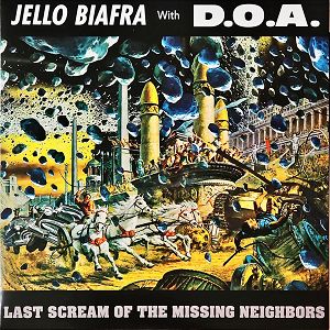 JELLO BIAFRA With D.O.A. Last Scream Of The Missing Neighbors