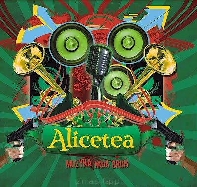 ALICETEA  Muzyka moja broń