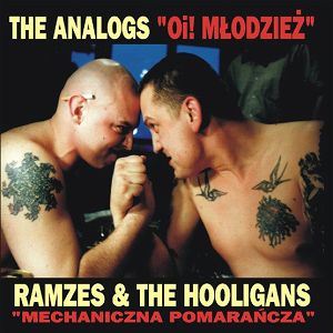 THE ANALOGS / RAMZES & THE HOOLIGANS  Oi! młodzież / Mechaniczna pomarańcza