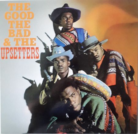 THE UPSETTERS  The Good, The Bad And The Upsetters