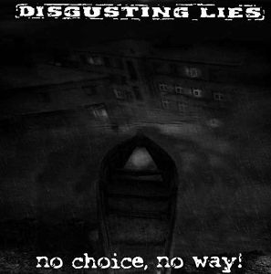 DISGUSTING LIES / CAMPUS STERMINII  No Choice, No Way! / Non C'è Limite Al Peggio