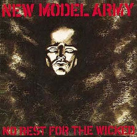 NEW MODEL ARMY  No Rest For The Wicked
