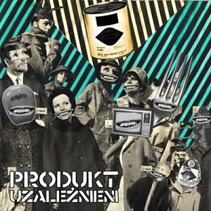 PRODUKT  Uzależnieni