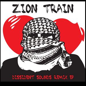 ZION TRAIN  Dissident Sounds - Remix