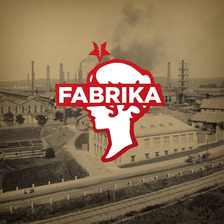 FABRIKA  Fabrika