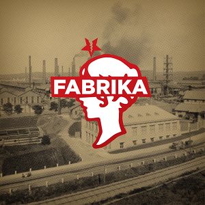 FABRIKA  Fabrika