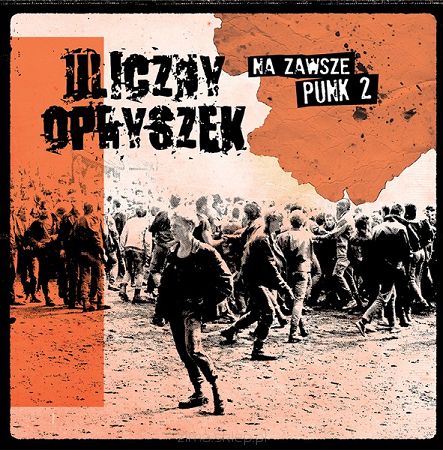 ULICZNY OPRYSZEK   Na zawsze punk 2