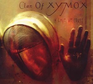 CLAN OF XYMOX  In Love We Trust