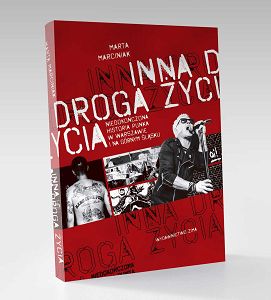 INNA DROGA ŻYCIA. Niedokończona historia punka w Warszawie i na Górnym Śląsku  Marta Marciniak (ebook)