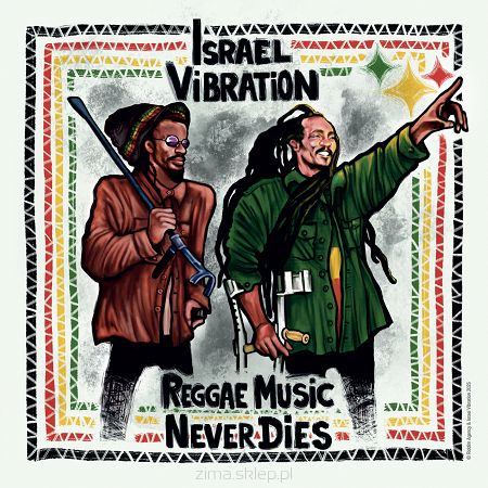 ISRAEL VIBRATION  Reggae Music Never Dies