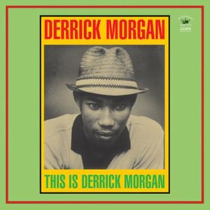 DERRICK MORGAN  This Is Derrick Morgan