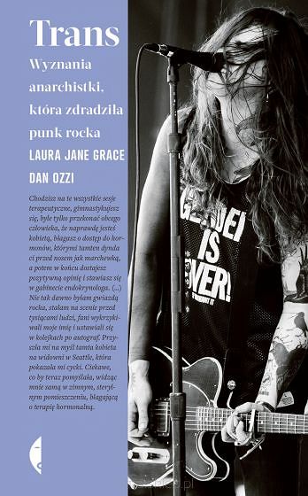 Trans. Wyznania anarchistki, która zdradziła punk rocka Laura Jane ...