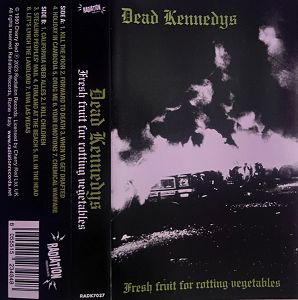 DEAD KENNEDYS  Fresh Fruit For Rotting Vegetables