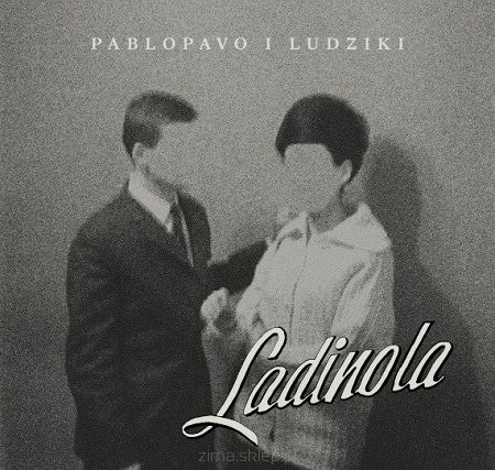 PABLOPAVO I LUDZIKI  Ladinola