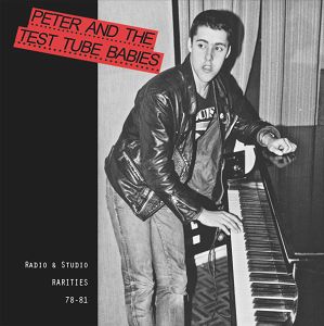 PETER & THE TEST TUBE BABIES  Radio & Studio Rarities 78-81