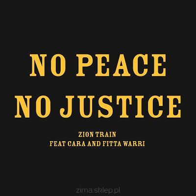 ZION TRAIN  No Peace, No Justice