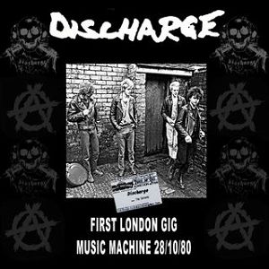 DISCHARGE  First Ever London Show 'Music Machine' 28/10/80