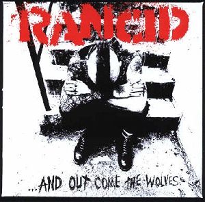 RANCID ...And Out Come The Wolves