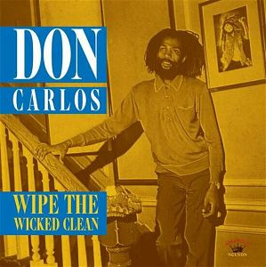 DON CARLOS  Wipe The Wicked Clean