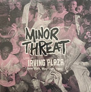 MINOR THREAT  Live at Irving Plaza, New York, May 15th, 1982