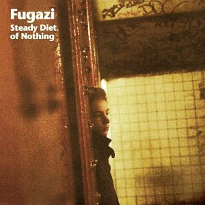 FUGAZI  Steady diet of nothing