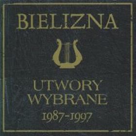 BIELIZNA  Utwory wybrane 1987-1997