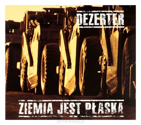 DEZERTER  Ziemia jest płaska