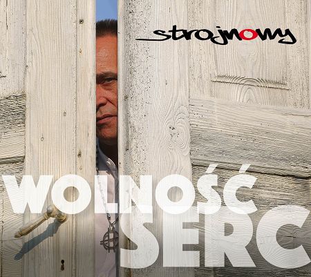 STROJNOWY  Wolność serc