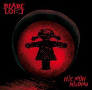 BLADE LOKI  Nie Mów Nikomu