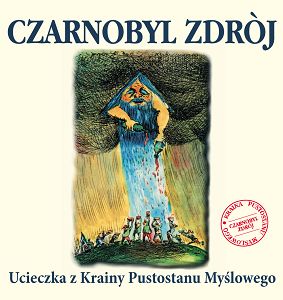 CZARNOBYL ZDRÓJ  Ucieczka z Krainy Pustostanu Myślowego