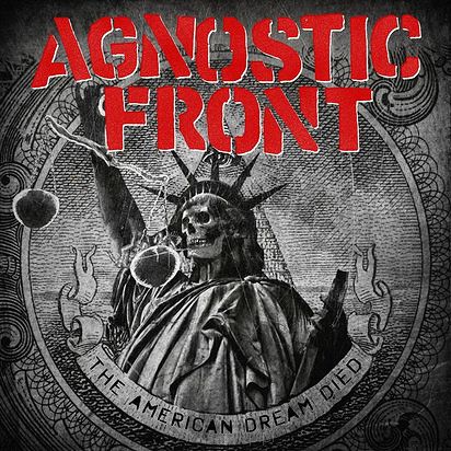 AGNOSTIC FRONT  The American Dream Died